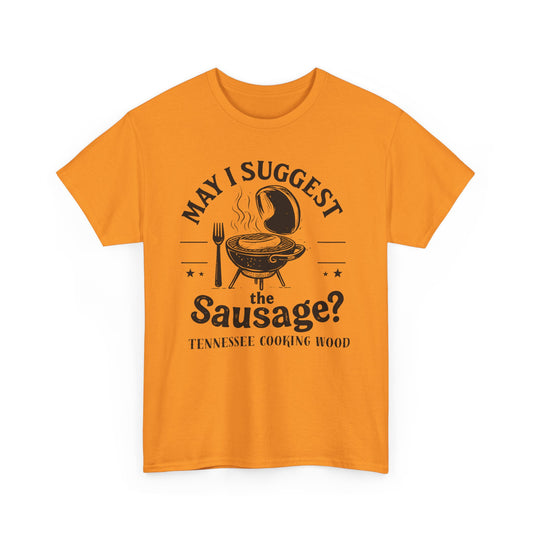 May I suggest The Sausage? Funny BBQ Lover Tee - Unisex