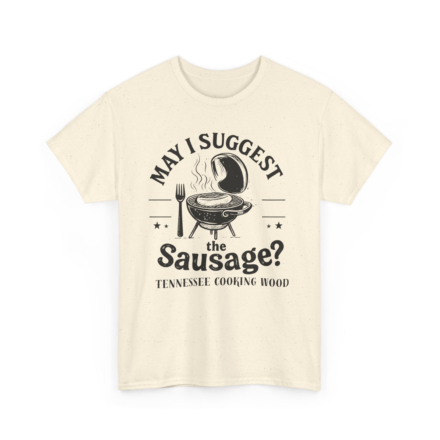 May I suggest The Sausage? Funny BBQ Lover Tee - Unisex