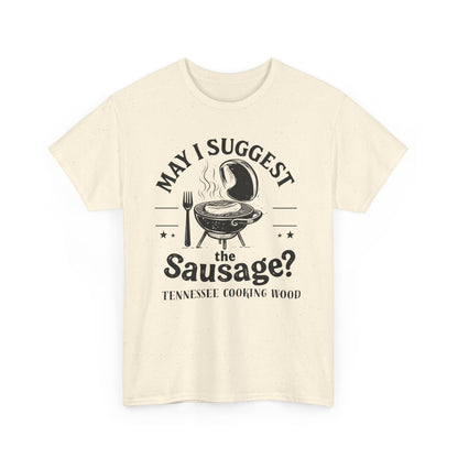 May I suggest The Sausage? Funny BBQ Lover Tee - Unisex